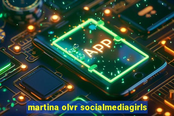 martina olvr socialmediagirls